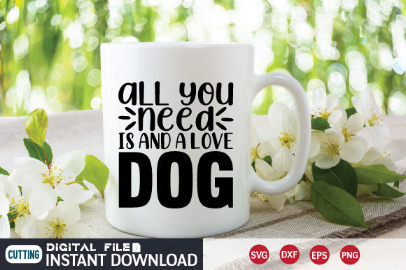 All You Need is a Love Dog Svg