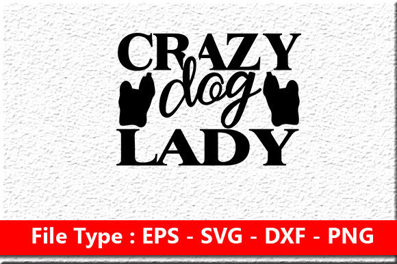 Crazy Dog Lady Svg Design