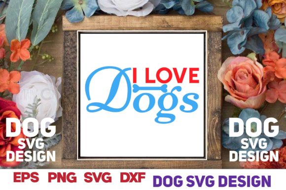 Design Review: Dog Svg Design.i Love Dogs