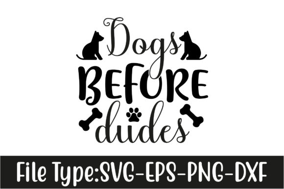 Dogs Before Dudes Svg Design