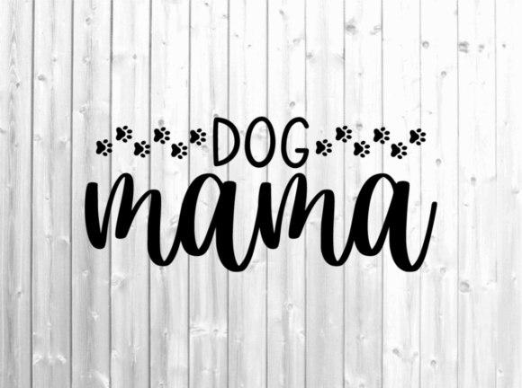 Embroidery Design Review: Dog Mama Svg - Paw Print Svg - Dog Svg