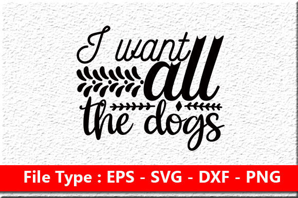Embroidery Design Review: Dog Svg Design , I Want All the Do