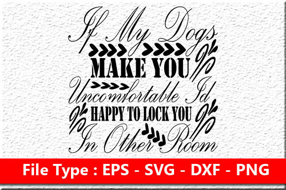 Embroidery Design Review: Dog Svg Design, If My Dogs Make You