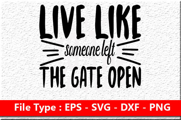 Live Like Someone Left the Gate Open
