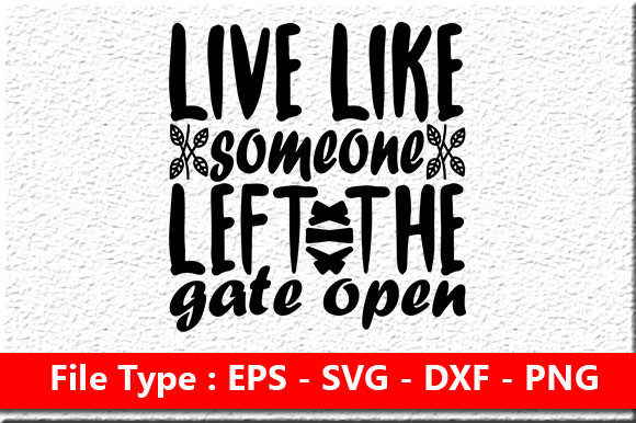 Live Like Someone Left the Gate Open