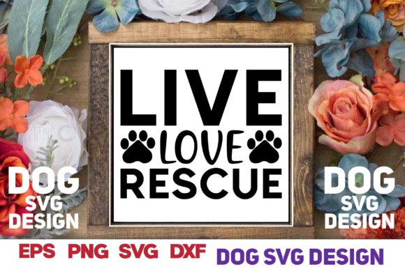 Live Love Rescue Svg Design