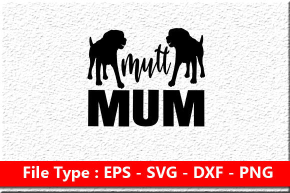 Testing the Mutt Mum Dog Svg Design