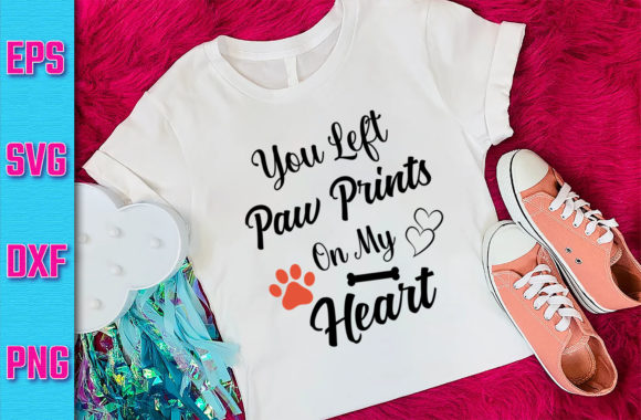 You Left Paw Prints on My Heart Dog SVG